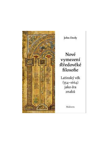 Nové vymezení středověké filosofie - Latinský věk (354-1664) jako éra znaků
