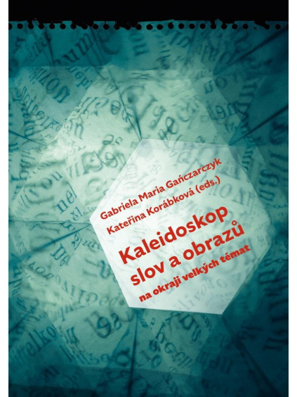 Kaleidoskop slov a obrazů - Na okraji velkých témat
