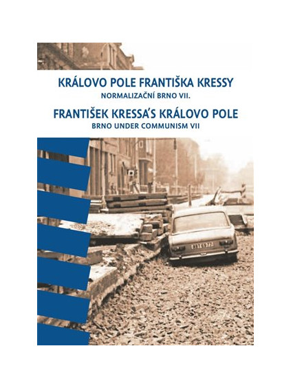 Královo Pole Františka Kressy. Normalizační Brno VII.