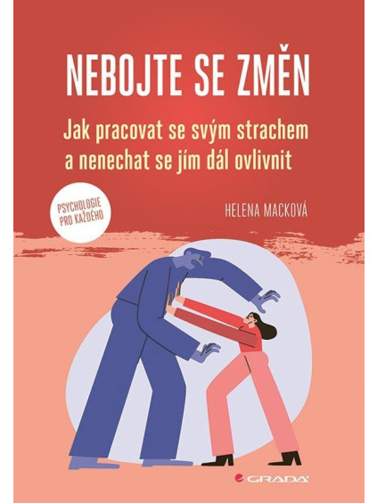 Nebojte se změn - Jak pracovat se svým strachem a nenechat se jím dál ovlivnit