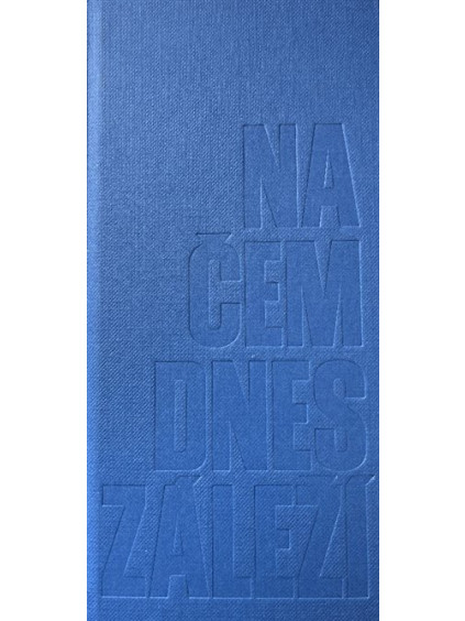 Na čem dnes záleží