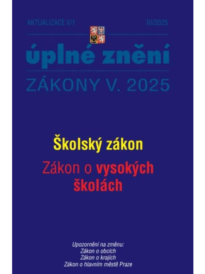 Aktualizace V/1 2025 Školský zákon, Zákon o vysokých školách - Zákon o obcích, Zákon o krajích, Zákon o hlavním městě Praze