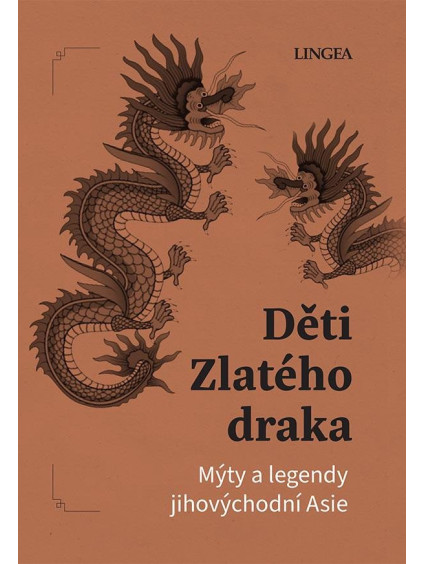 Děti Zlatého draka - Mýty a legendy jihovýchodní Asie