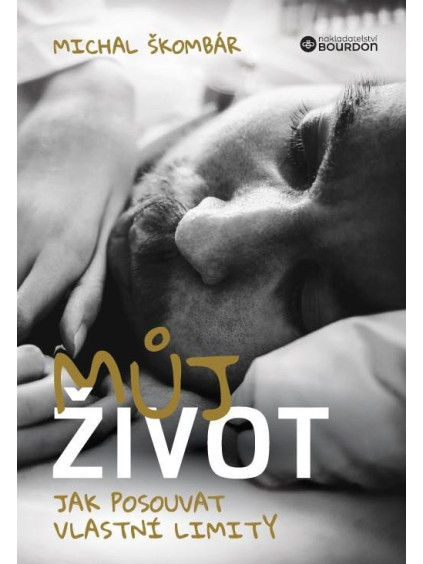 Můj život - Jak posouvat vlastní limity