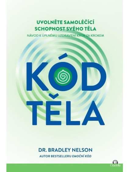 Kód těla - Uvolněte samoléčící schopnosti svého těla
