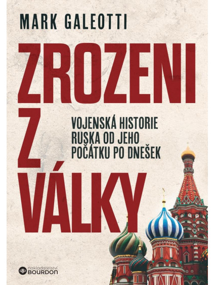 Zrozeni z války - Vojenská historie Ruska od jeho počátku po dnešek