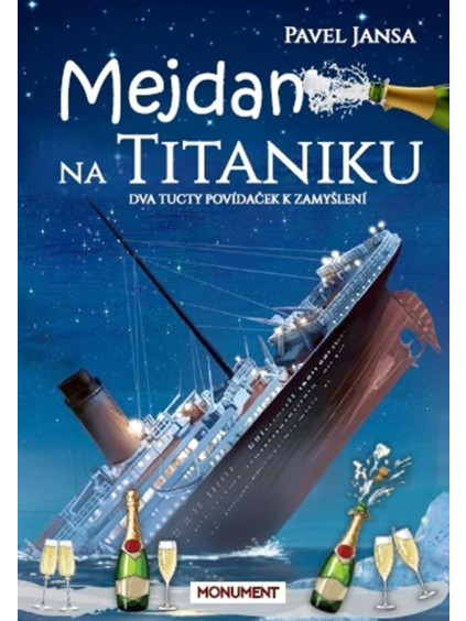 Mejdan na Titaniku - Dva tucty povídaček k zamyšlení