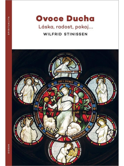 Ovoce Ducha - Láska, radost, pokoj…