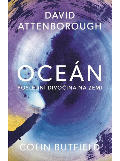 Oceán - Poslední divočina na Zemi