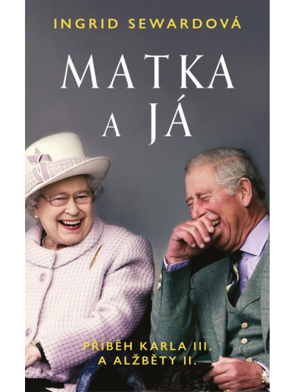 Matka a já: Příběh Karla III. a Alžběty II.