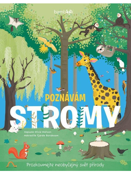 Poznávám stromy - Prozkoumejte neobyčejný svět přírody