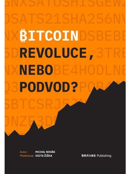 Bitcoin - Revoluce, nebo podvod?