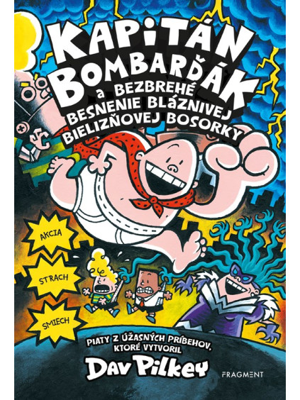 Kapitán Bombarďák 5: Kapitán Bombarďák a bezbrehé besnenie bláznivej Bielizňovej bosorky