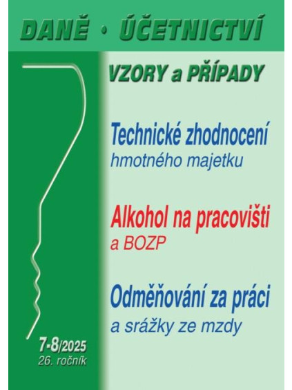 DÚVaP 7-8/2025 Daně, účetnictví, vzory a případy - Technické zhodnocení hmotného majetku a ZDP, Alkohol na pracovišti a BOZP