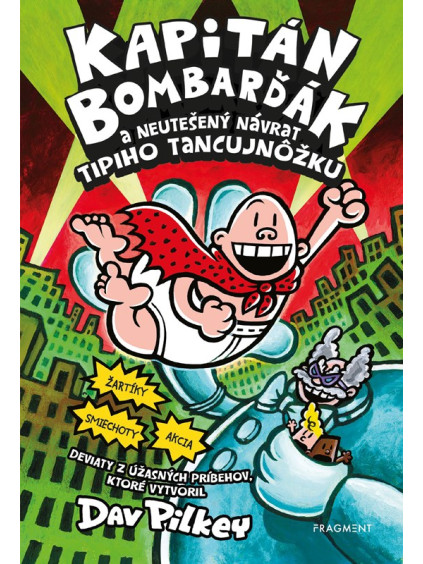 Kapitán Bombarďák 9: Kapitán Bombarďák a neutešený návrat Tipiho Tancujnôžku