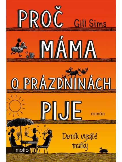 Proč máma o prázdninách pije
