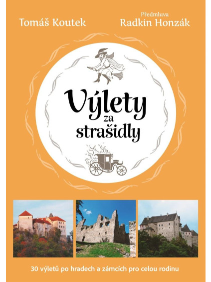 Výlety za strašidly: 30 tipů na výlety po českých hradech a zámcích pro celou rodinu