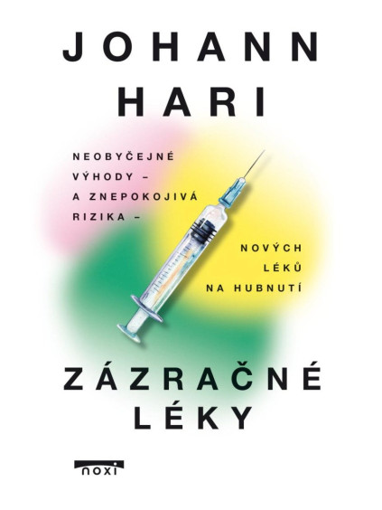 Zázračné léky - Neobyčejné výhody a znepokojivá rizika nových léků na hubnutí