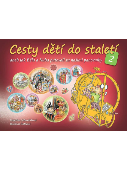cesty deti do staleti 2 aneb jak se bela a kuba putovali za ... 9788073911669 46