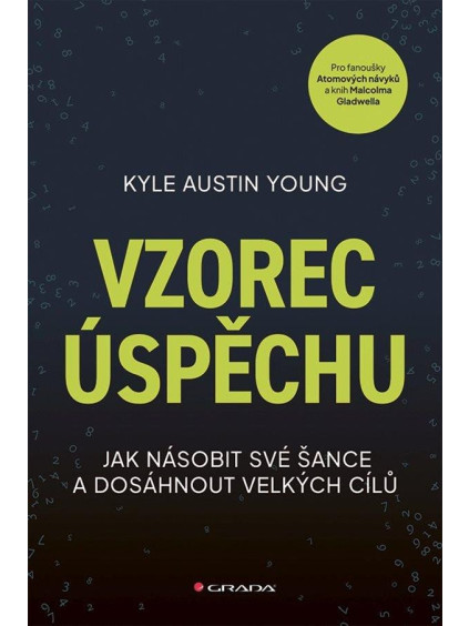 Vzorec úspěchu - Jak násobit své šance a dosáhnout velkých cílů