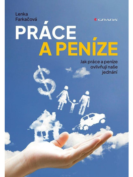 Práce a peníze - Jak práce a peníze ovlivňují naše jednání