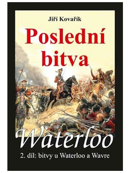 Waterloo - Poslední bitva - 2. díl bitvy u Waterloo a Wavre