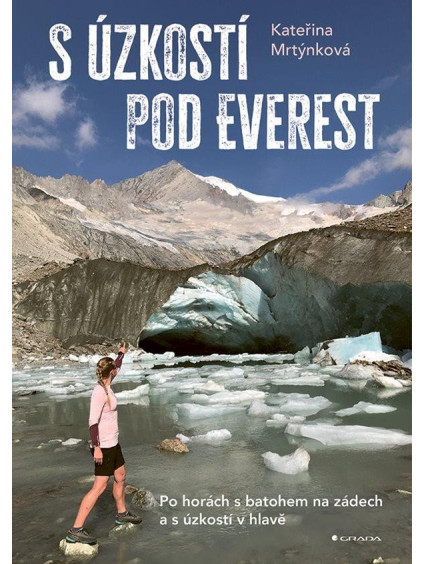 S úzkostí pod Everest - Po horách s batohem na zádech a s úzkostí v hlavě