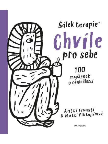Chvíle pro sebe. 100 myšlenek o samotě a osamění