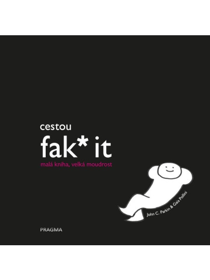 Cestou fak* it (malá kniha, velká moudrost)
