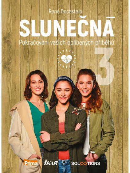 Slunečná 3 - Pokračování vašich oblíbených příběhů