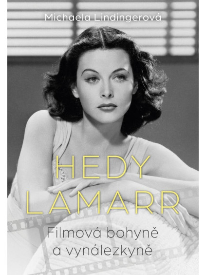 Hedy Lamarr - Bohyně stříbrného plátna, vynálezkyně