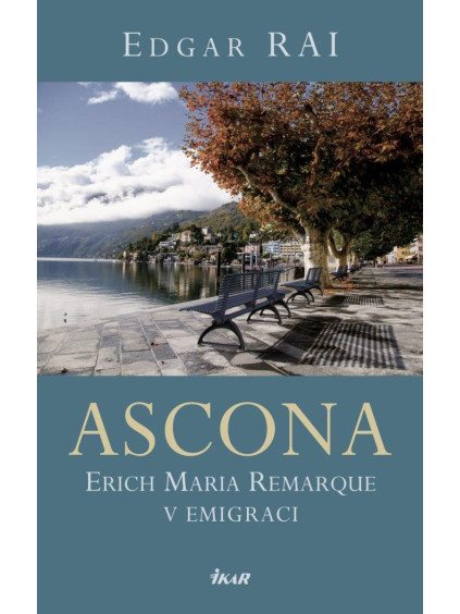 ASCONA. Erich Maria Remarque v emigraci
