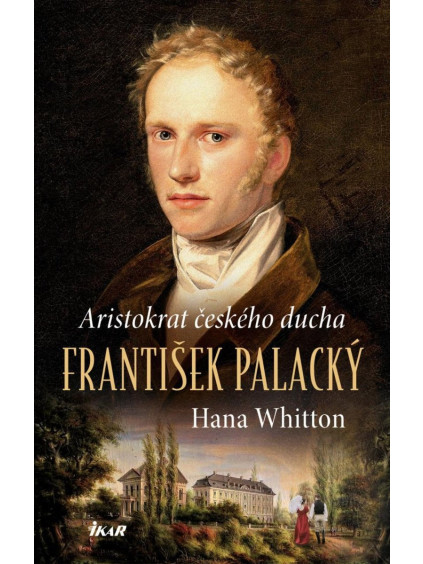 František Palacký – Aristokrat českého ducha
