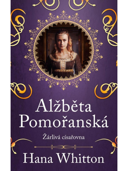 Alžběta Pomořanská – Žárlivá císařovna