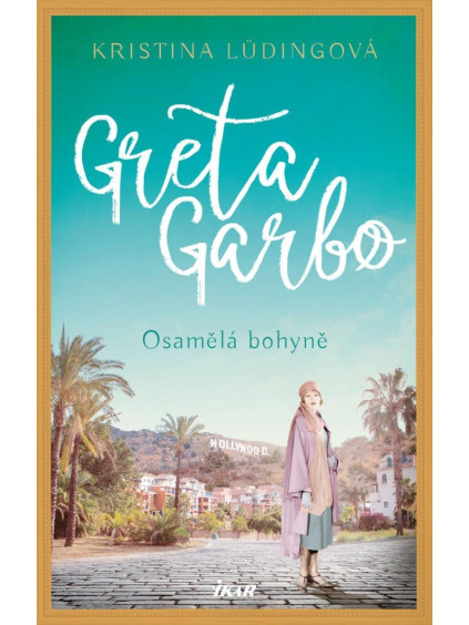 Greta Garbo. Osamělá bohyně