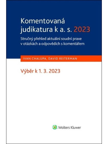Komentovaná judikatura k a. s. 2023 - Stručný přehled aktuální soudní praxe v otázkách a odpovědích s komentářem