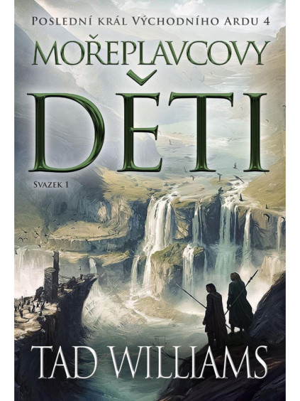 Poslední král Východního Ardu 4: Mořeplavcovy děti - 1. svazek