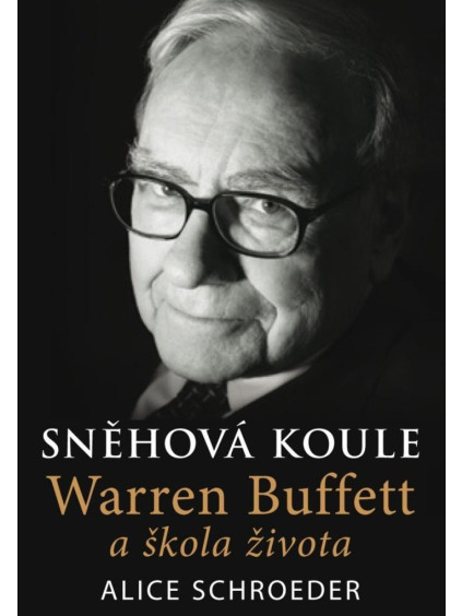 Sněhová koule - Warren Buffett a škola života