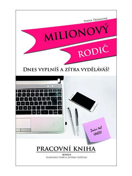Milionový rodič - Dnes vyplníš a zítra vyděláváš!