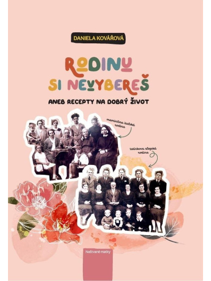 Rodinu si nevybereš aneb recepty pro dobrý život