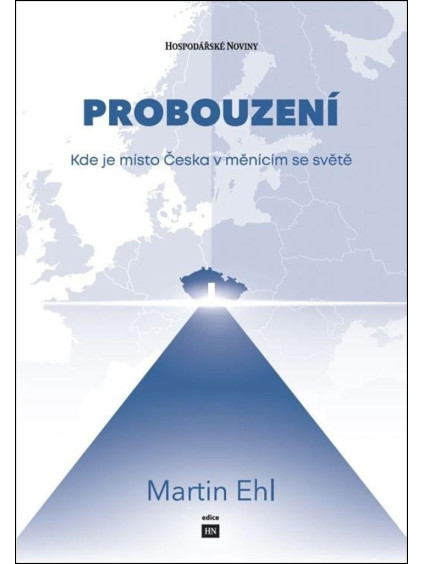 Probouzení - Kde je místo Česka v měnícím se světě