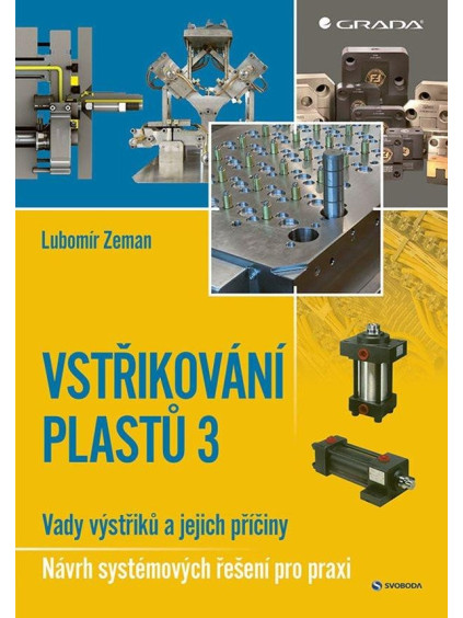 Vstřikování plastů 3 - Vady výstřiků a jejich příčiny - Návrh systémových řešení pro praxi