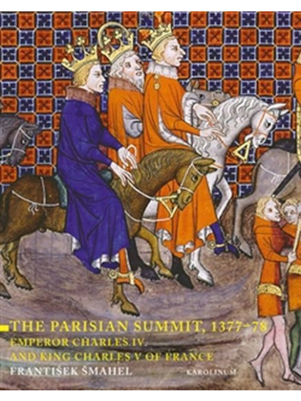 The Parisian Summit, 1377-78 - Emperor Charles IV and King Charles V of France