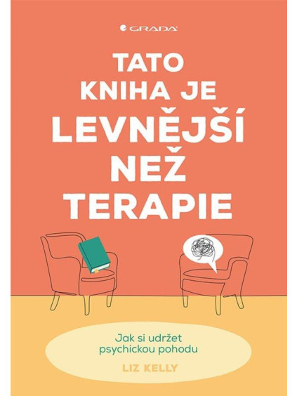 Tato kniha je levnější než terapie - Jak si udržet psychickou pohodu