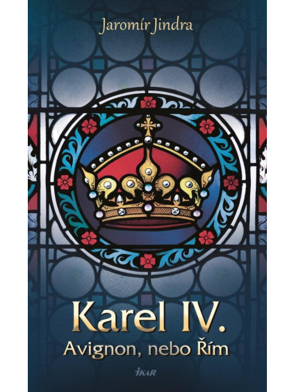 Karel IV. - Avignon, nebo Řím