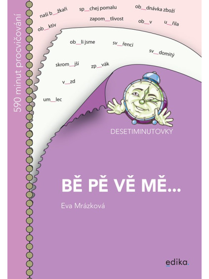 DESETIMINUTOVKY. BĚ, PĚ, VĚ, MĚ...