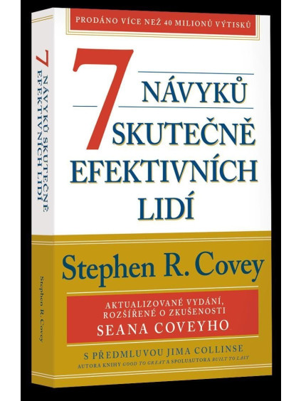 7 návyků skutečně efektivních lidí / Ověřené postupy osobního rozvoje, kterými můžete změnit nejen sami sebe