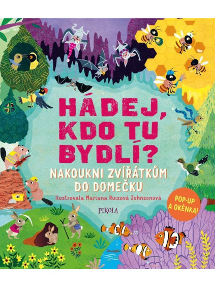 Hádej, kdo tu bydlí?: Nakoukni zvířátkům do domečku