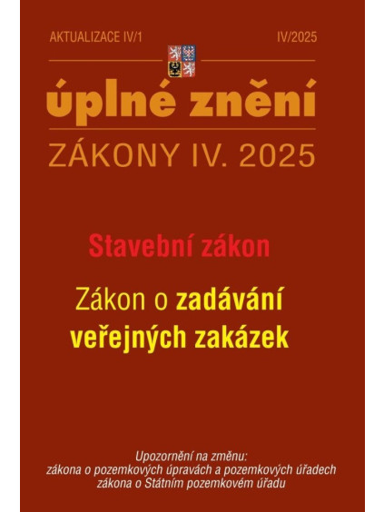 Aktualizace IV/1 2025 Stavební zákon, o zadávání veřejných zakázek
