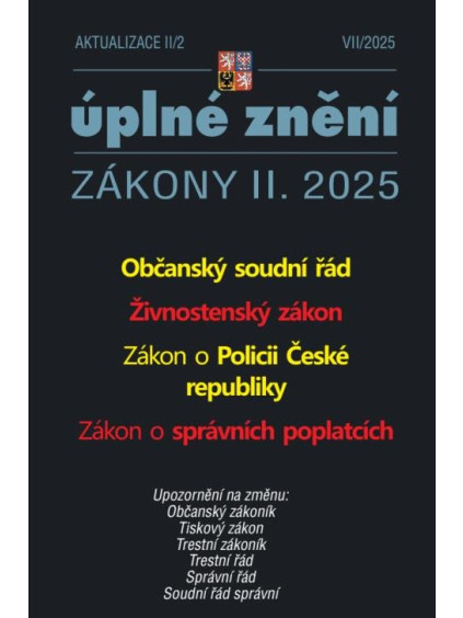 Aktualizace II/2 2025 Občanský soudní řád, Živnostenský zákon, Zákon o Policii České republiky, Zákon o správních poplatcích